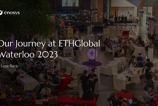 Our Journey at ETHGlobal Waterloo 2023