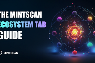 The Mintscan Ecosystem Tab Guide