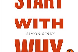 Why You Should ”Start with Why”? (Book Reccomendation)