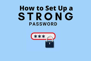 Setup a Strong password