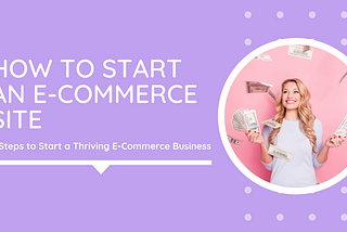 How to Start an E-Commerce Site