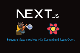 Next.js, Zustand and React Query logos in one picture