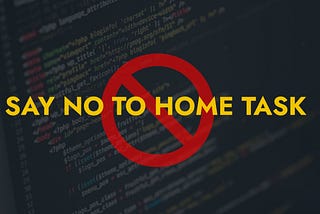 Say no to home task for a job interview