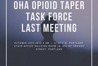 The Anti-opioid Wheel Keeps Turning in Oregon (Part 1)-The Opioid Taper Task Force