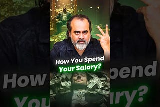 How You Spend Your Salary? || Acharya Prashant