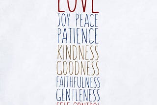 love, joy, peace, patience, kindness, goodness, faithfulness, gentleness, self-control — small voice today