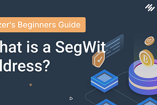 What is a SegWit address?