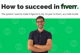 How to succeed in Fiverr: The Ultimate guide