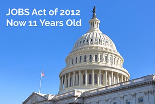 JOBS Act of 2012 Now 11 Years Old