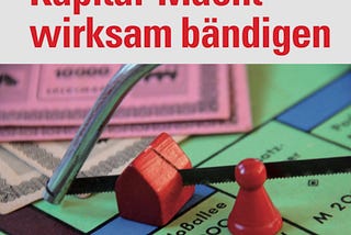 Machtfragen - zu Hans-Henning Adlers Buch „Kapital-Macht wirksam bändigen“
