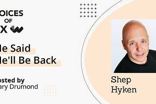 Shep Hyken: He Said He’ll Be Back — Voices of CX S8E2
