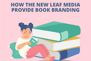 How Help You for Book Representation Needs | The New Leaf Media