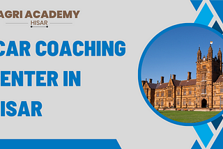 Excelling at ICAR Exams: Finding the Best Coaching Center in Hisar