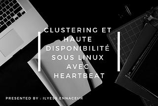 Clustering et haute disponibilité sous Linux avec Heartbeat
