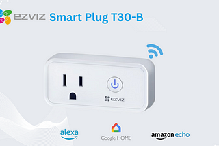 Transform your home with the EZVIZ Smart Plug T30-B!