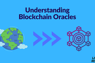 Understanding Blockchain Oracles