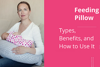 Feeding Pillow — Types, Benefits, and How to Use It