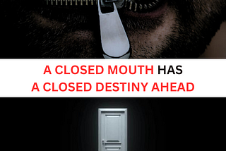 Closed mouth equals closed destiny:The power of speaking up- Pt 2