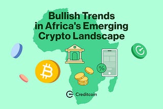 Bullish Trends in Africa’s Emerging Crypto Landscape