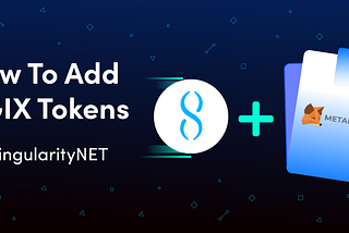 How To Add SingularityNET (AGIX) Tokens To Your Wallet