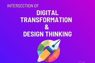 Leveraging Design Thinking for Successful Digital Transformation Introduction