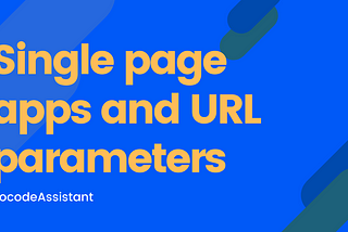 Using URL parameters with Single Page Apps