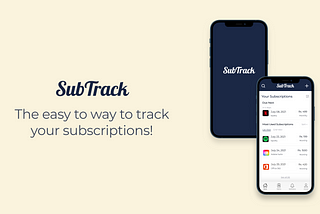 Case Study: Designing Subtrack, A subscription management app