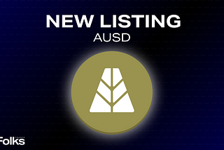 Folks Finance Lists AUSD: A Fully Collateralized Stablecoin for Crosschain DeFi