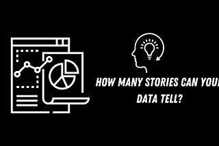 How Many Stories Can Your Data Tell?
