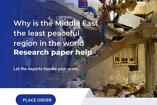 Why is the Middle East the least peaceful region in the world research paper help