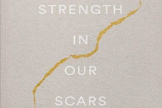 The Strength In Our Scars — Bianca Sparacino