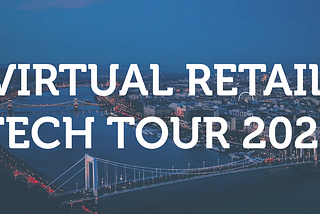 Amérique du Nord, le Virtual Retail Tech Tour, un “game changer” !!!
