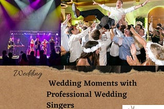 Unforgettable Wedding Moments with Professional Wedding Singers