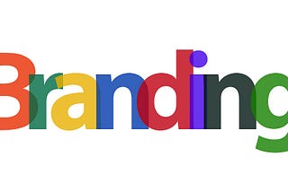 WHAT YOU NEED TO KNOW ABOUT BRANDING