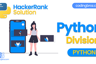 Python: Division — Hacker Rank Solution