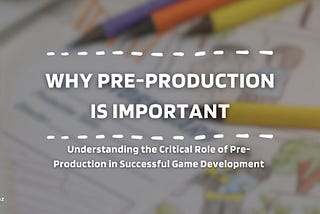 Why Pre-production is important