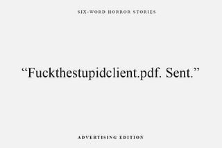 Six-word Horror Stories: Advertising Edition