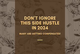 Don’t Ignore This Side Hustle In 2024