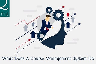 What Does a Course Management System Do?