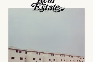 Real Estate: Music To Drive To