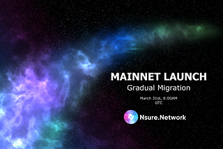 Nsure Network Mainnet Migration: Incoming on March 31th