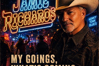 REVIEW: Jamie Richards — My Goings, What’s Coming (SINGLE)
