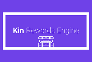 Open-Sourcing the Kin Rewards Engine | by Kik Engineering | Kin Blog |  Medium