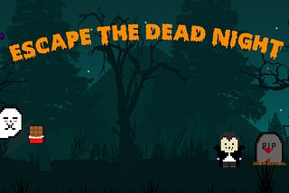 Escape the Dead Night: Final Prototype