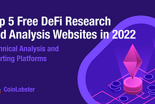 DeFi Analytics — Top 5 Free Decentralized Finance Websites for Crypto Research in 2022