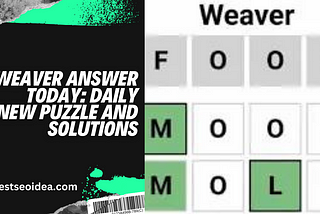 Weaver Answer Today: Daily New Puzzle and Solutions