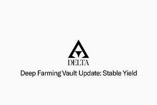 Deep Farming Vault Update: Stable Yield