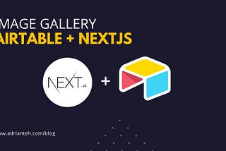 How to create an image gallery using Airtable with NextJS