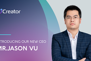 Mr.Jason Vu — CEO of Creator Chain Network