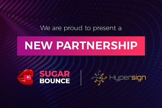 SugarBounce announces its strategic partnership with Hypersign